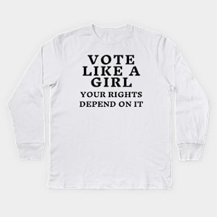 Vote Like a Girl – Your Rights Depend On It Kids Long Sleeve T-Shirt